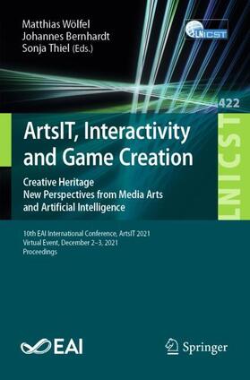 Wölfel / Thiel / Bernhardt |  ArtsIT, Interactivity and Game Creation | Buch |  Sack Fachmedien