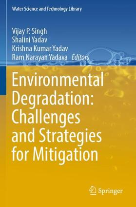 Singh / Yadava / Yadav |  Environmental Degradation: Challenges and Strategies for Mitigation | Buch |  Sack Fachmedien