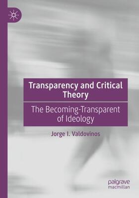 Valdovinos |  Transparency and Critical Theory | Buch |  Sack Fachmedien
