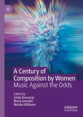 Kouvaras / Williams / Grenfell |  A Century of Composition by Women | Buch |  Sack Fachmedien