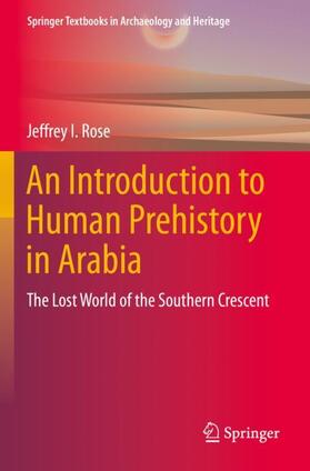 Rose |  An Introduction to Human Prehistory in Arabia | Buch |  Sack Fachmedien