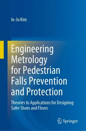 Kim |  Engineering Metrology for Pedestrian Falls Prevention and Protection | Buch |  Sack Fachmedien