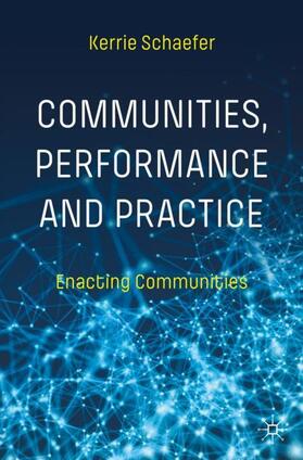 Schaefer |  Communities, Performance and Practice | Buch |  Sack Fachmedien
