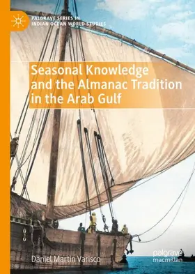 Varisco |  Seasonal Knowledge and the Almanac Tradition in the Arab Gulf | Buch |  Sack Fachmedien