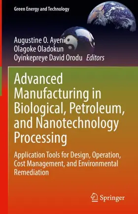 Ayeni / Orodu / Oladokun |  Advanced Manufacturing in Biological, Petroleum, and Nanotechnology Processing | Buch |  Sack Fachmedien