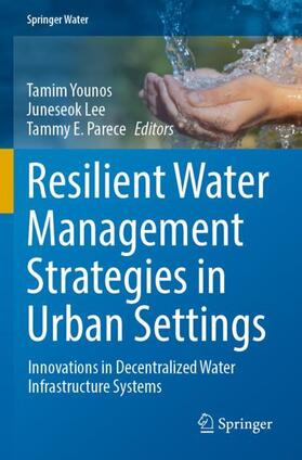 Younos / Parece / Lee |  Resilient Water Management Strategies in Urban Settings | Buch |  Sack Fachmedien