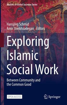 Sheikhzadegan / Schmid |  Exploring Islamic Social Work | Buch |  Sack Fachmedien