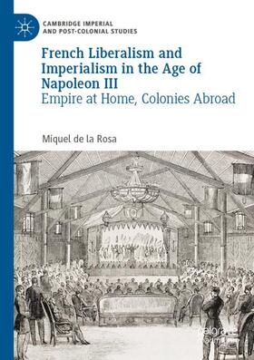 de la Rosa |  French Liberalism and Imperialism in the Age of Napoleon III | Buch |  Sack Fachmedien