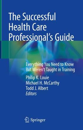 Louie / Albert / McCarthy |  The Successful Health Care Professional¿s Guide | Buch |  Sack Fachmedien