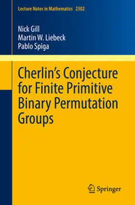 Gill / Liebeck / Spiga |  Cherlin’s Conjecture for Finite Primitive Binary Permutation Groups | eBook | Sack Fachmedien