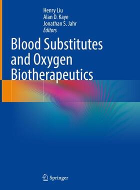 Liu / Jahr / Kaye |  Blood Substitutes and Oxygen Biotherapeutics | Buch |  Sack Fachmedien