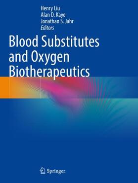 Liu / Jahr / Kaye |  Blood Substitutes and Oxygen Biotherapeutics | Buch |  Sack Fachmedien