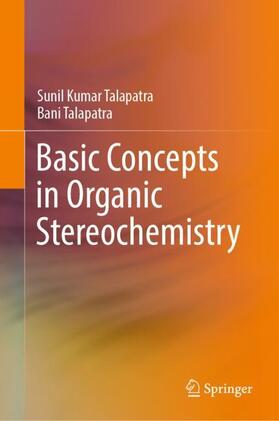 Talapatra |  Basic Concepts in Organic Stereochemistry | Buch |  Sack Fachmedien