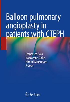 Saia / Matsubara / Galiè |  Balloon pulmonary angioplasty in patients with CTEPH | Buch |  Sack Fachmedien