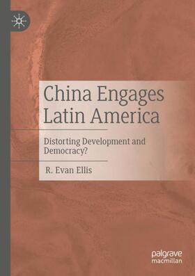 Ellis |  China Engages Latin America | Buch |  Sack Fachmedien