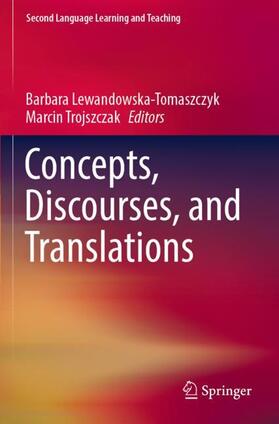 Trojszczak / Lewandowska-Tomaszczyk |  Concepts, Discourses, and Translations | Buch |  Sack Fachmedien