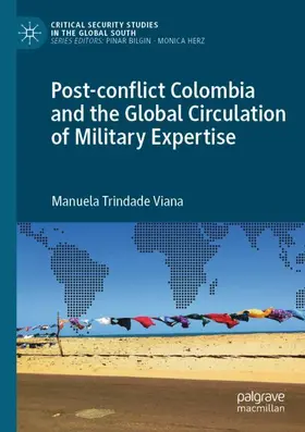 Viana |  Post-conflict Colombia and the Global Circulation of Military Expertise | Buch |  Sack Fachmedien