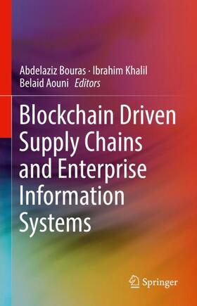 Bouras / Aouni / Khalil |  Blockchain Driven Supply Chains and Enterprise Information Systems | Buch |  Sack Fachmedien