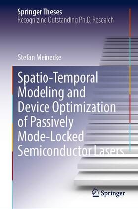 Meinecke |  Spatio-Temporal Modeling and Device Optimization of Passively Mode-Locked Semiconductor Lasers | eBook | Sack Fachmedien