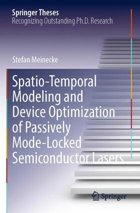 Meinecke |  Spatio-Temporal Modeling and Device Optimization of Passively Mode-Locked Semiconductor Lasers | Buch |  Sack Fachmedien