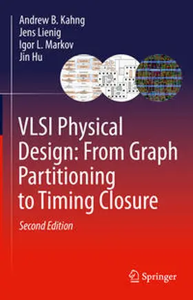 Kahng / Lienig / Markov |  VLSI Physical Design: From Graph Partitioning to Timing Closure | eBook | Sack Fachmedien