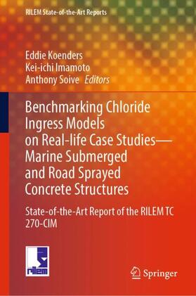 Koenders / Soive / Imamoto |  Benchmarking Chloride Ingress Models on Real-life Case Studies¿Marine Submerged and Road Sprayed Concrete Structures | Buch |  Sack Fachmedien