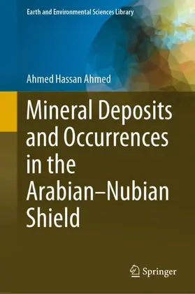 Hassan Ahmed |  Mineral Deposits and Occurrences in the Arabian¿Nubian Shield | Buch |  Sack Fachmedien