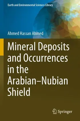 Hassan Ahmed |  Mineral Deposits and Occurrences in the Arabian¿Nubian Shield | Buch |  Sack Fachmedien