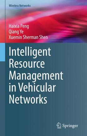Peng / Shen / Ye |  Intelligent Resource Management in Vehicular Networks | Buch |  Sack Fachmedien