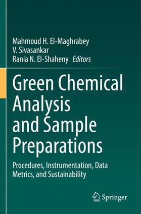 El-Maghrabey / El-Shaheny / Sivasankar |  Green Chemical Analysis and Sample Preparations | Buch |  Sack Fachmedien