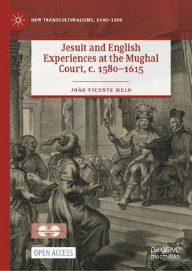 Melo |  Jesuit and English Experiences at the Mughal Court, c. 1580¿1615 | Buch |  Sack Fachmedien