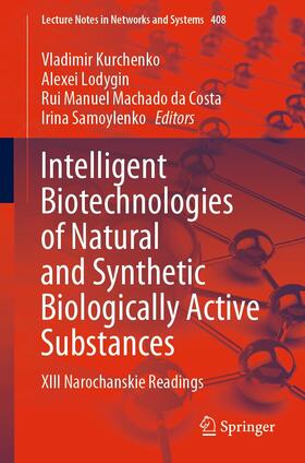 Kurchenko / Lodygin / Machado da Costa |  Intelligent Biotechnologies of Natural and Synthetic Biologically Active Substances | eBook | Sack Fachmedien