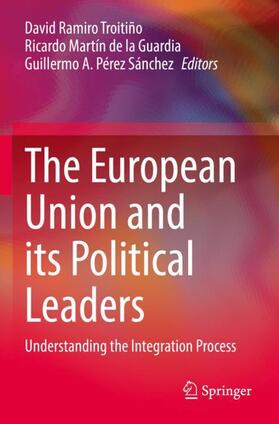 Ramiro Troitiño / Pérez Sánchez / Martín de la Guardia |  The European Union and its Political Leaders | Buch |  Sack Fachmedien