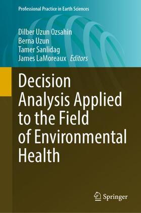 Uzun Ozsahin / LaMoreaux / Uzun |  Decision Analysis Applied to the Field of Environmental Health | Buch |  Sack Fachmedien
