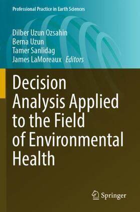 Uzun Ozsahin / LaMoreaux / Uzun |  Decision Analysis Applied to the Field of Environmental Health | Buch |  Sack Fachmedien