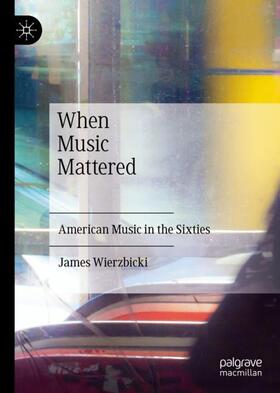 Wierzbicki |  When Music Mattered | Buch |  Sack Fachmedien