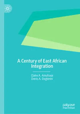 Amuhaya / Degterev |  A Century of East African Integration | eBook | Sack Fachmedien