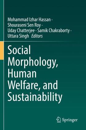 Hassan / Sen Roy / Singh |  Social Morphology, Human Welfare, and Sustainability | Buch |  Sack Fachmedien