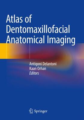 Orhan / Delantoni |  Atlas of Dentomaxillofacial Anatomical Imaging | Buch |  Sack Fachmedien