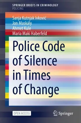 Kutnjak Ivkovic / Kutnjak Ivkovic / Haberfeld |  Police Code of Silence in Times of Change | Buch |  Sack Fachmedien