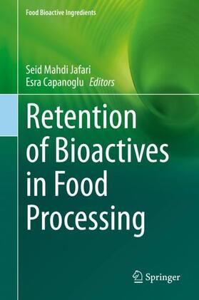 Capanoglu / Jafari |  Retention of Bioactives in Food Processing | Buch |  Sack Fachmedien