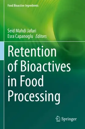 Capanoglu / Jafari |  Retention of Bioactives in Food Processing | Buch |  Sack Fachmedien