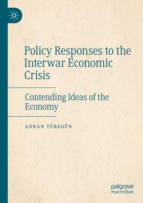 Türegün |  Policy Responses to the Interwar Economic Crisis | Buch |  Sack Fachmedien