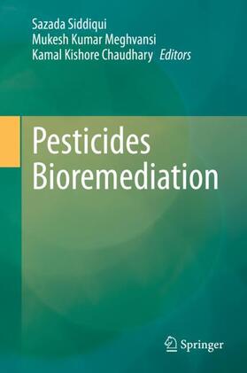 Siddiqui / Chaudhary / Meghvansi |  Pesticides Bioremediation | Buch |  Sack Fachmedien