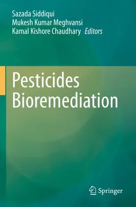 Siddiqui / Chaudhary / Meghvansi |  Pesticides Bioremediation | Buch |  Sack Fachmedien