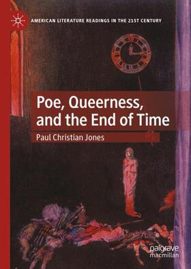 Jones |  Poe, Queerness, and the End of Time | Buch |  Sack Fachmedien