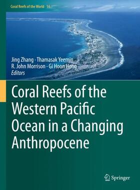 Zhang / Hong / Yeemin |  Coral Reefs of the Western Pacific Ocean in a Changing Anthropocene | Buch |  Sack Fachmedien