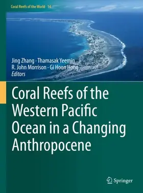 Zhang / Hong / Yeemin |  Coral Reefs of the Western Pacific Ocean in a Changing Anthropocene | Buch |  Sack Fachmedien