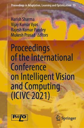 Sharma / Prasad / Vyas |  Proceedings of the International Conference on Intelligent Vision and Computing (ICIVC 2021) | Buch |  Sack Fachmedien
