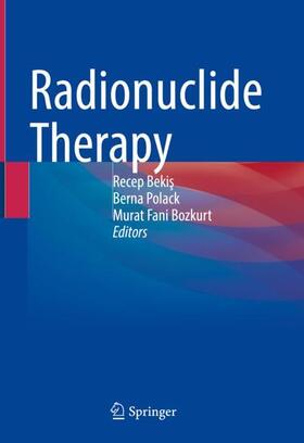 Bekis / Bekis / Bozkurt |  Radionuclide Therapy | Buch |  Sack Fachmedien